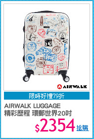 AIRWALK LUGGAGE
精彩歷程 環郵世界20吋