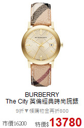 BURBERRY<br>
The City 英倫經典時尚腕錶